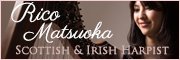 スコティッシュ・アイリッシュハープ奏者 Rico - 松岡莉子 Riko Matsuoka - のオフィシャルサイト