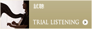 試聴　Trial Listening